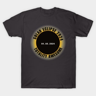 Eclipse 2024 Totality Awesome T-Shirt